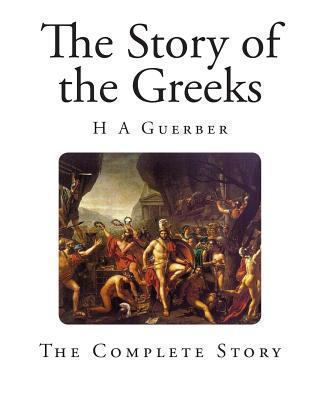 The Story of the Greeks 1493640348 Book Cover