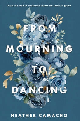 From Mourning to Dancing 1962902218 Book Cover