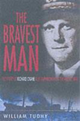 The Bravest Man: The Story of Richard O'Kane & ... 0750927674 Book Cover