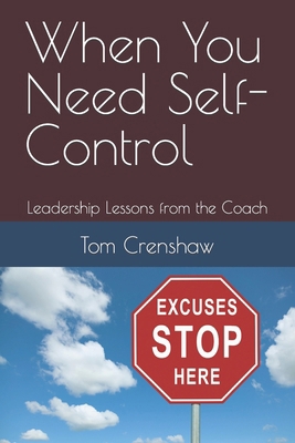 When You Need Self-Control: Leadership Lessons ... B09VWRZ5LF Book Cover