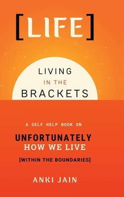 Life: Living in the Brackets B0DWT97M8W Book Cover