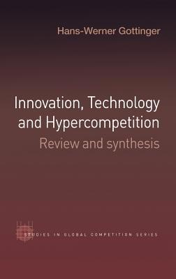 Innovation, Technology and Hypercompetition: Re... 0415400023 Book Cover