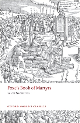 Foxe's Book of Martyrs: Select Narratives 0199236844 Book Cover