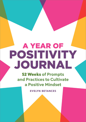 A Year of Positivity Journal: 52 Weeks of Promp... B0B7XF346D Book Cover