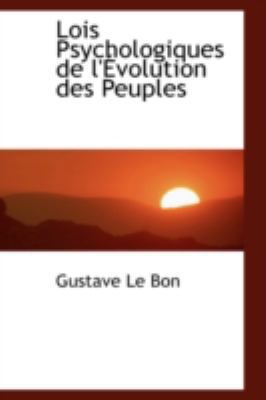Lois Psychologiques de L'Evolution Des Peuples 0559278500 Book Cover