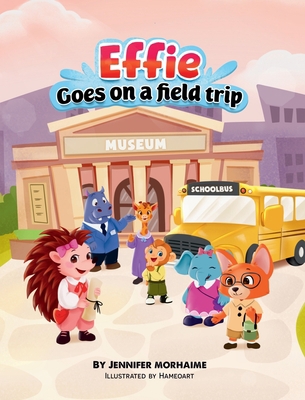 Effie Goes on a Field Trip B0BCRTFS13 Book Cover