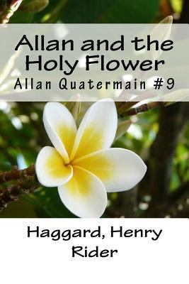 Allan and the Holy Flower: Allan Quatermain #9 1985017830 Book Cover