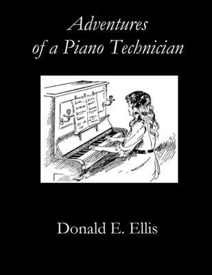 Adventures of a Piano Technician 1955581703 Book Cover