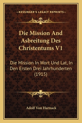 Die Mission And Asbreitung Des Christentums V1:... [German] 1168478766 Book Cover