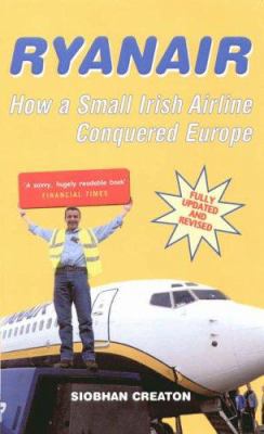 Ryanair: How a Small Irish Airline Conquered Eu... 1845130839 Book Cover