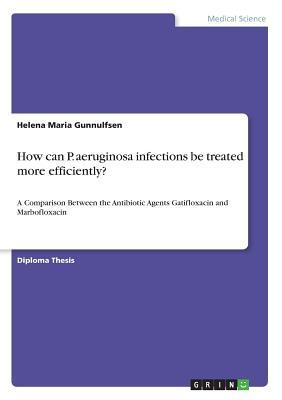 How can P. aeruginosa infections be treated mor... 3668877017 Book Cover