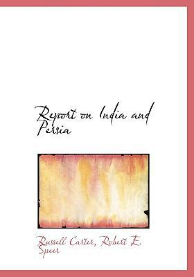 Report on India and Persia 1140358545 Book Cover