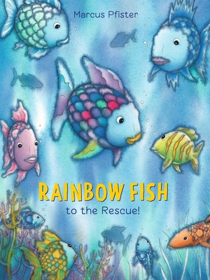 Rainbow Fish to the Rescue! 3314015747 Book Cover