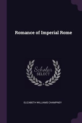 Romance of Imperial Rome 1378681568 Book Cover