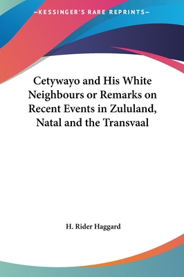 Cetywayo and His White Neighbours or Remarks on... 1161426108 Book Cover