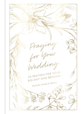 Praying for Your Wedding: 30 Prayers for Your B... 1546011501 Book Cover