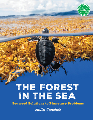 The Forest in the Sea: Seaweed Solutions to Pla... 0823450139 Book Cover