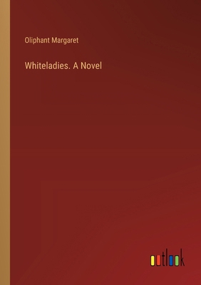Whiteladies. A Novel 3385389771 Book Cover