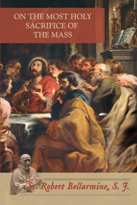 On the Most Holy Sacrifice of the Mass B083XWLYXW Book Cover