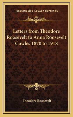 Letters from Theodore Roosevelt to Anna Rooseve... 1163334340 Book Cover