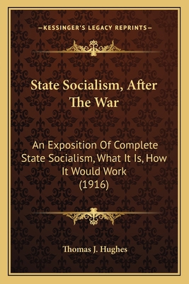 State Socialism, After The War: An Exposition O... 116492530X Book Cover