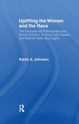 Uplifting the Women and the Race: The Lives, Ed... 1138993972 Book Cover