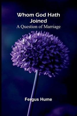 Whom God Hath Joined: A Question of Marriage 9368390789 Book Cover