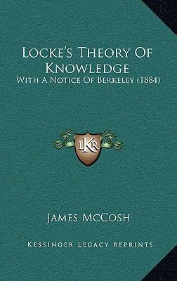 Locke's Theory Of Knowledge: With A Notice Of B... 1168976626 Book Cover