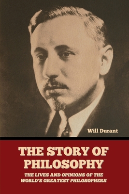 The Story of Philosophy: The Lives and Opinions... B0BYH664ZX Book Cover