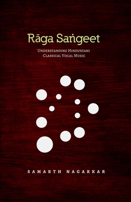 Raga Sangeet: Understanding Hindustani Classica... 1619273675 Book Cover