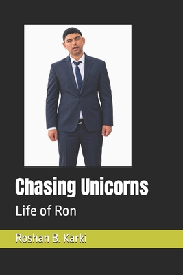 Chasing Unicorns: Life of Ron B0HJGN1FSX Book Cover