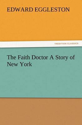 The Faith Doctor A Story of New York 3847224832 Book Cover