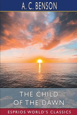 The Child of the Dawn (Esprios Classics) B09SP1PFVD Book Cover