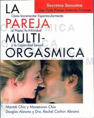 La Pareja Multi-Orgasmica: Secretos Sexuales Qu... [Spanish] 8488066864 Book Cover