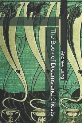 The Book of Dreams and Ghosts 1693519429 Book Cover