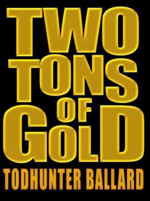 Two Tons of Gold 0786235314 Book Cover