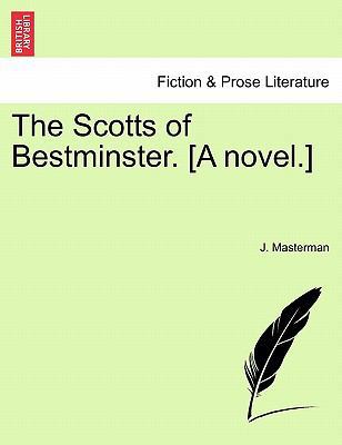 The Scotts of Bestminster. [A novel.] 1240897103 Book Cover