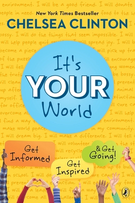It's Your World: Get Informed, Get Inspired & G... 0399545328 Book Cover