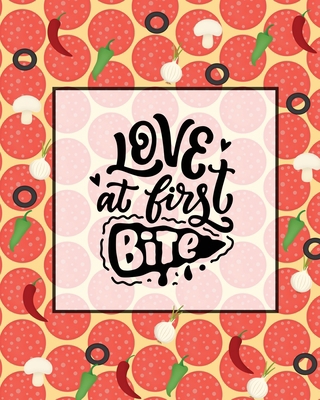 Love At First Bite, Pizza Review Journal: Recor... 1649441231 Book Cover