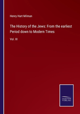 The History of the Jews: From the earliest Peri... 3752580321 Book Cover