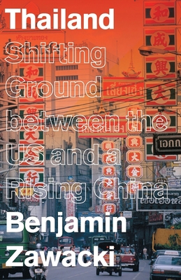 Thailand: Shifting Ground Between the US and a ... 1783608692 Book Cover