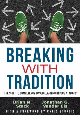 Breaking with Tradition: The Shift to Competenc... 1943874891 Book Cover