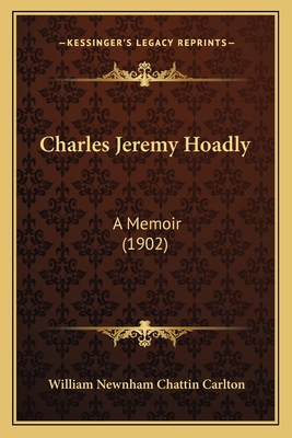 Charles Jeremy Hoadly: A Memoir (1902) 1166417093 Book Cover