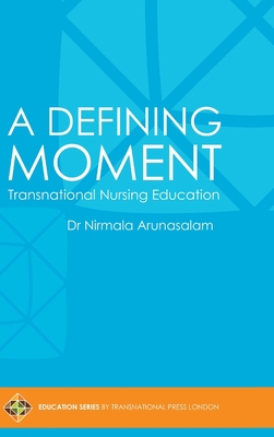 A Defining Moment: Transnational Nursing Education 1910781649 Book Cover
