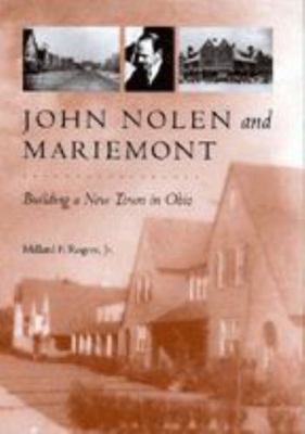 John Nolen and Mariemont: Building a New Town i... 0801866197 Book Cover