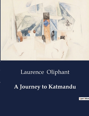 A Journey to Katmandu: Exploring the Enigmatic ... B0CSF6N9YT Book Cover