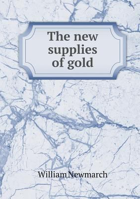 The new supplies of gold 5518469365 Book Cover