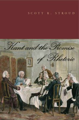 Kant and the Promise of Rhetoric 027106420X Book Cover