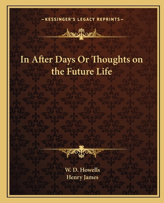 In After Days Or Thoughts on the Future Life 1162609362 Book Cover