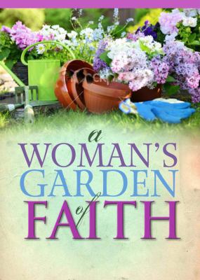 A Woman's Garden of Faith 1605874345 Book Cover